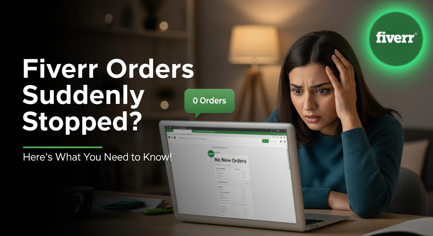 Fiverr Orders Suddenly Stop – Why